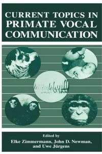 Current topics in primate vocal communication