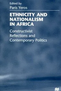 Ethnicity and Nationalism in Africa