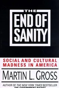 Cover of The end of sanity by Martin L. Gross