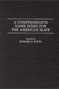 A comprehensive name index for The American slave