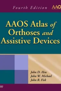 AAOS atlas of orthoses and assistive devices