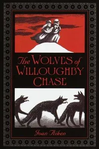 The Wolves of Willoughby Chase (Wolves #1)