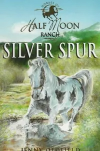 Silver Spur (Horses of Half-moon Ranch)