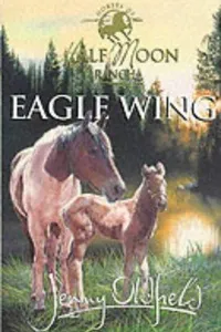 Eagle Wing (Horses of Half-moon Ranch)