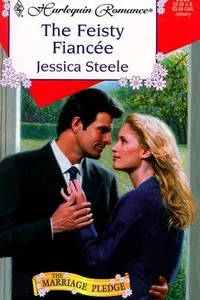 Cover of Feisty Fiancee (The Marriage Pledge) by Jessica Steele