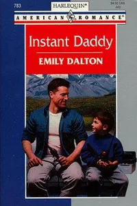 Instant Daddy (Harlequin American Romance, 783)