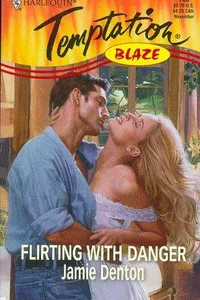 Flirting with Danger