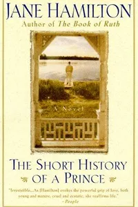Capa de The Short History of a Prince por Jane Hamilton