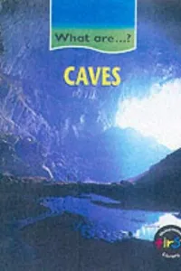 What are - caves?
