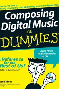 Composing Digital Music For Dummies (For Dummies (Computer/Tech))