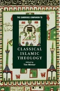 The Cambridge Companion to Classical Islamic Theology