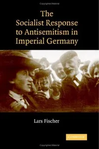The Socialist Response to Antisemitism in Imperial Germany