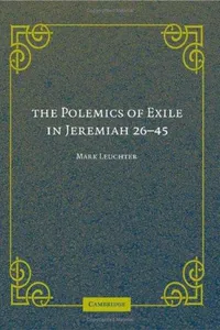 The Polemics of Exile in Jeremiah 26-45