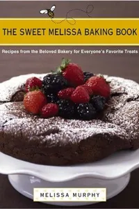 The Sweet Melissa Baking Book