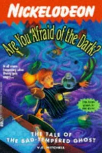 Cover of The Tale of the Bad-Tempered Ghost (Are You Afraid of the Dark? #15) by V. E. Mitchell