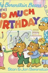 Berenstain Bears & Too Much Birthday
