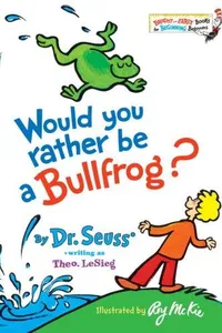 Would you rather be a bullfrog?