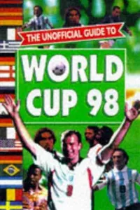 The unofficial guide to the World Cup 98