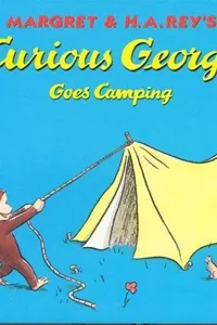 Margret & H.A. Rey's Curious George goes camping