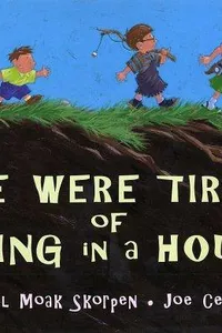 We were tired of living in a house