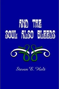 And the Soul Also Bleeds