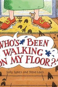 Who's been walking on my floor?