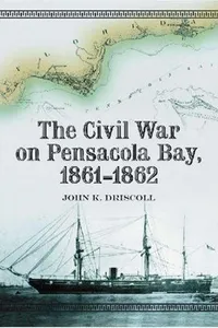 Civil War on Pensacola Bay, 1861-1862