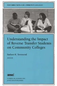Understanding the Impact of Reverse Transfer Students on Community Colleges