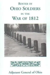 Roster of the Ohio Soldiers in the War of 1812