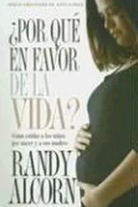 Cover of Why Pro-Life? by Randy C. Alcorn