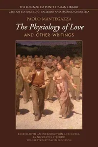 The Physiology of Love and Other Writings (Lorenzo Da Ponte Italian Library)