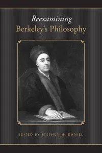 Reexamining Berkeleys Philosophy (Toronto Studies in Philosophy)