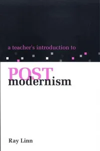 A teacher's introduction to postmodernism