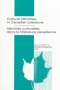 Cultural Identities in Canadian Literature/Identities Culturelles Dans LA Litterature Canadienne
