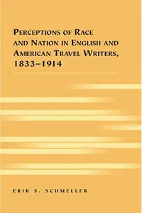 Perceptions of race and nation in English and American travel writers, 1833-1914