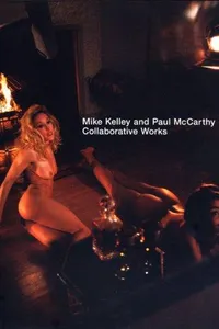 Mike Kelley and Paul McCarthy