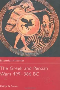 The Greek and Persian Wars, 499-386 B.C.