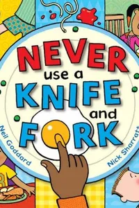 Never use a knife and fork