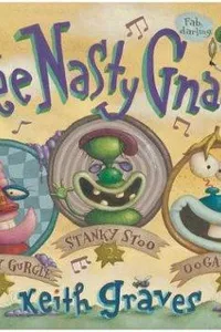 Down in the dumps with the 3 nasty gnarlies (featuring snooty Judy Butterfly)