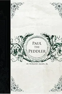 Cover of Paul the Peddler by Horatio Alger, Jr.