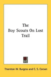 Cover of The boy scouts on lost trail by Thornton W. Burgess