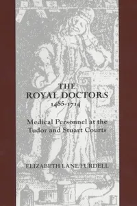 The royal doctors, 1485-1714