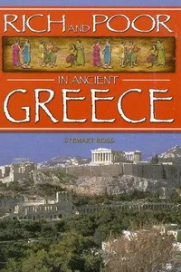 Rich & Poor in Ancient Greece (Rich and Poor in)