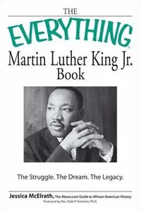 The Everything Martin Luther King, Jr. Book: The Struggle, the Tragedy, the Dream (Everything: Language and Literature)