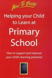 Helping Your Child to Learn at Primary School