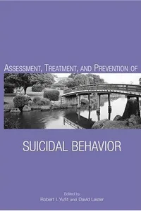 Assessment, treatment, and prevention of suicidal behavior