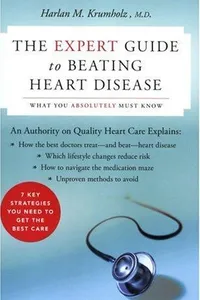 The Expert Guide to Beating Heart Disease