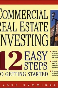 Commercial Real Estate Investing 12 Easy Steps to Getting Started
