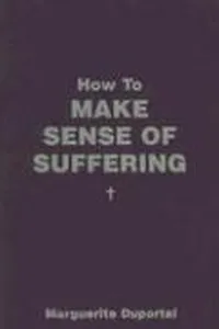 How to Make Sense of Suffering