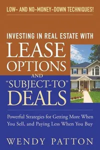 Investing in Real Estate With Lease Options and "Subject-To" Deals